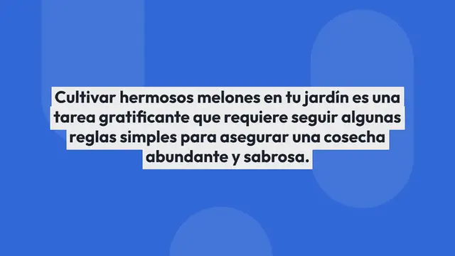 Video thumbnail for 10 consejos para cultivar y cosechar melones jugosos y deliciosos