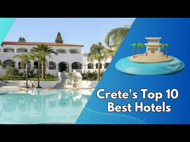 Video thumbnail for Crete's Top 10 Best Hotels: A Journey Through Luxury and Authenticity