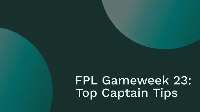 'Video thumbnail for FPL Gameweek 23 Top Captain Tips'