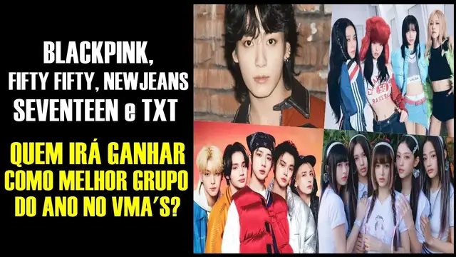 'Video thumbnail for BLACKPINK, FIFTY FIFTY, NEWJEANS , SEVENTEEN e TXT, QUAL É O MELHOR GRUPO DO ANO?'