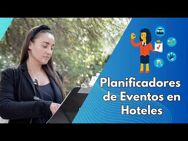 Video thumbnail for Planificadores de Eventos en Hoteles: Funciones y Perfil Profesional