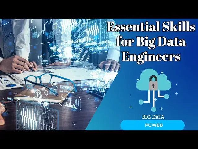 Video thumbnail for Essential Skills for Big Data Engineers: Unlocking Business Potential Through Expertise