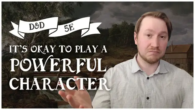 Video thumbnail for It's OK to Create Powerful D&D Characters 🏋