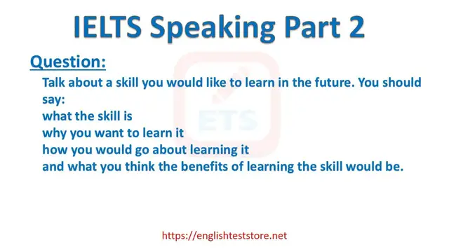 Video thumbnail for IELTS Speaking Part 2 - Talk about a skill you would like to learn in the future.