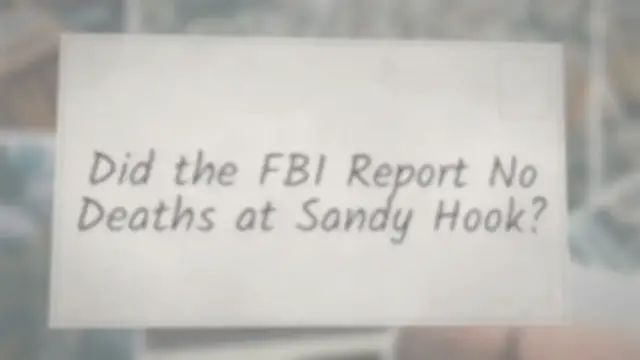 Video thumbnail for Did the FBI Report No Deaths at Sandy Hook?