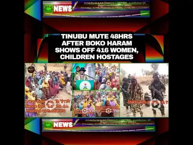 Video thumbnail for Tinubu Mute 48hrs After Boko Haram Shows Off 416 Women, Children Hostages