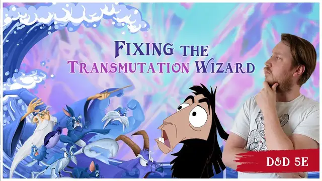 Video thumbnail for Fixing the Transmutation Wizard - D&D 5e Subclass Revision