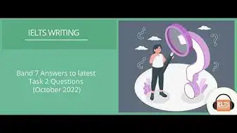 Video thumbnail for Sample answers to new IELTS Task 2 Questions- October 2022