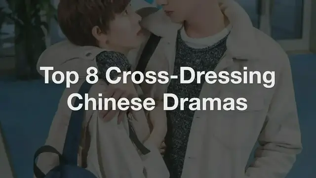 'Video thumbnail for Top 8 Cross-Dressing Chinese Dramas'