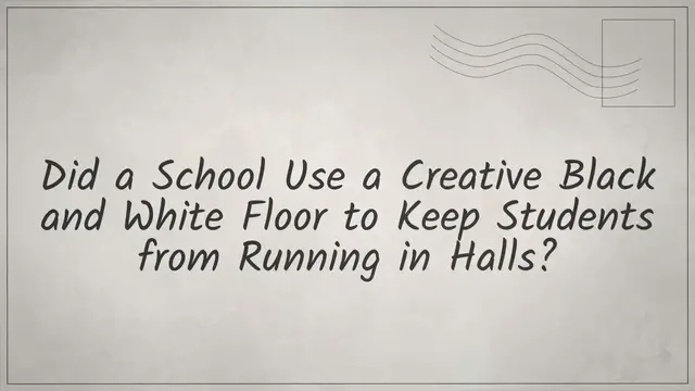 Video thumbnail for Did a School Use a Creative Black and White Floor to Keep Students from Running in Halls?