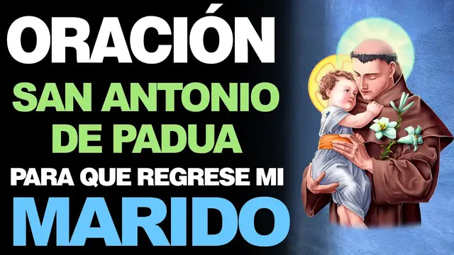 Video thumbnail for 🙏  Oración a San Antonio de Padua PARA QUE REGRESE MI MARIDO ¡Te quiero esposo! 🙇