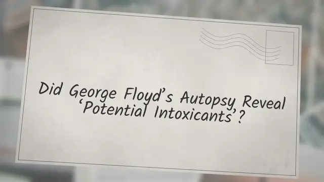 Video thumbnail for Did George Floyd’s Autopsy Reveal ‘Potential Intoxicants’?