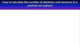 Video thumbnail for How to calculate the number of electrons in a positive ion (cation)