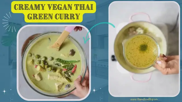 Video thumbnail for Creamy Vegan Thai Green Curry