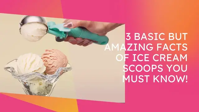 Video thumbnail for 3 Basic but Amazing Facts of Ice Cream Scoops You Must Know!