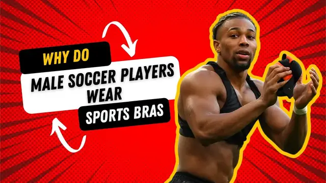 Video thumbnail for Why Do Male Soccer Players Wear Sports Bras/ do guys wear sports bras ?