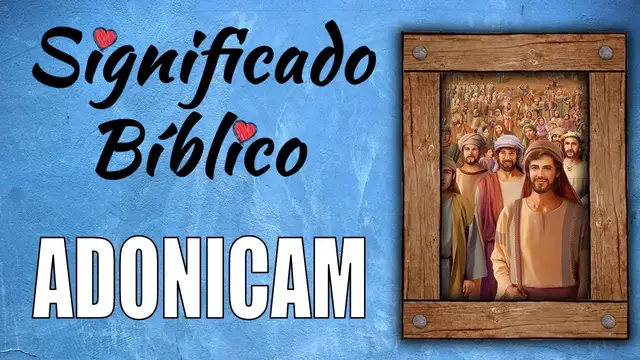 Video thumbnail for Adonicam Significado Bíblico | ¿Qué Significa Adonicam en la Biblia? 🙏