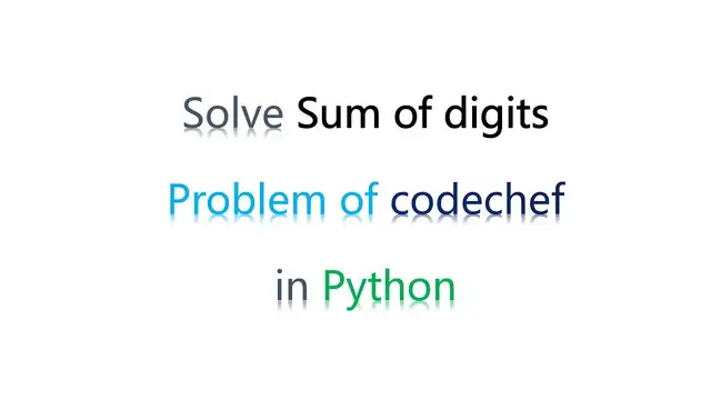 Video thumbnail for Sum of digits | Codechef | Python
