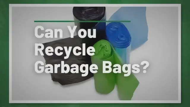 Video thumbnail for Can You Recycle Garbage Bags?