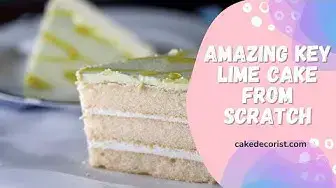 Video thumbnail for Amazing Key Lime Cake From Scratch