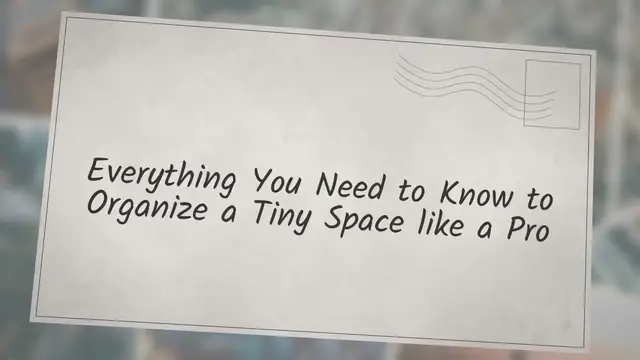 Video thumbnail for Everything You Need to Know to Organize a Tiny Space like a Pro