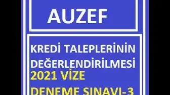 Video thumbnail for Kredi Taleplerinin Değerlendirilmesi 2021 Vize Deneme Sınavı-3