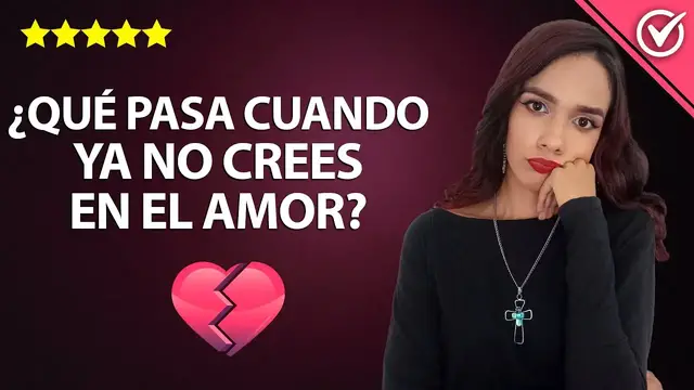 Video thumbnail for ¿Qué pasa Cuando ya no Crees en el Amor? ¿Y por qué hay Quienes Piensan que el Amor no Existe? 💔