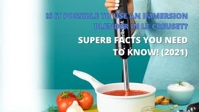 Video thumbnail for Is It Possible To Use An Immersion Blender In Le Creuset? Superb Facts You Need To Know! (2022)