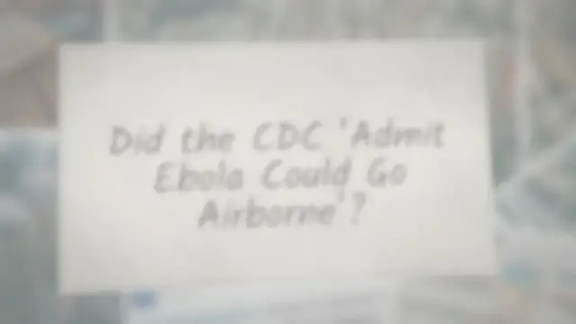 Video thumbnail for Did the CDC ‘Admit Ebola Could Go Airborne’?