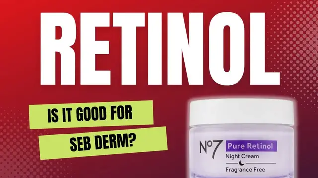 'Video thumbnail for Is retinol good for seborrheic dermatitis?'