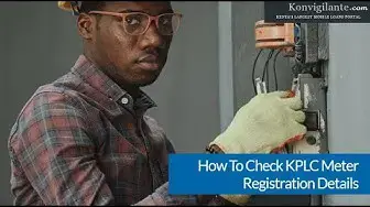 Video thumbnail for How To Check KPLC Meter Registration Details