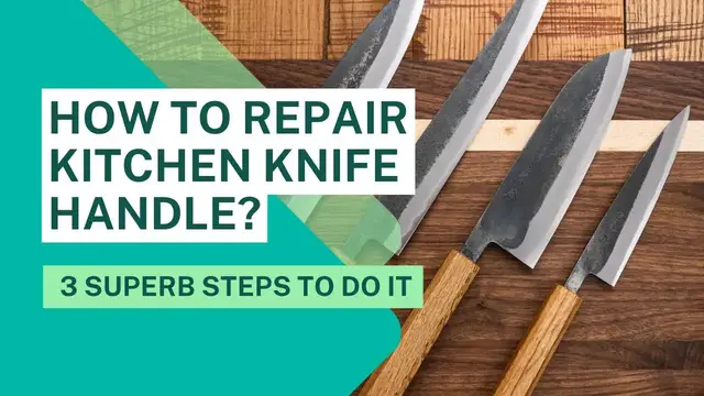 Video thumbnail for How To Repair Kitchen Knife Handle? 3 Superb Steps To Do It