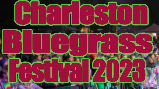 Video thumbnail for Charleston Bluegrass Festival 2023 | Live Stream, Lineup, and Tickets Info