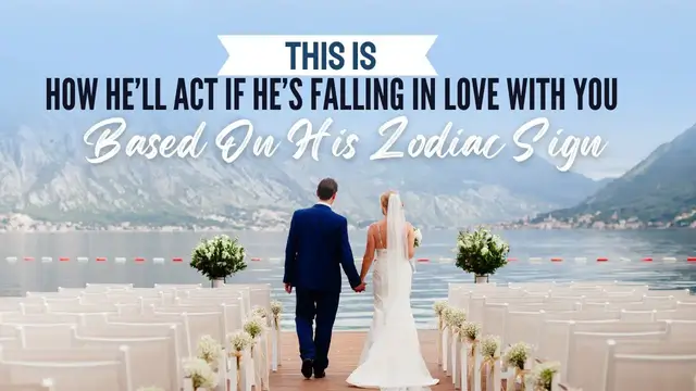 'Video thumbnail for This Is How He鈥檒l Act If He鈥檚 Falling In Love With You, Based On His Zodiac'
