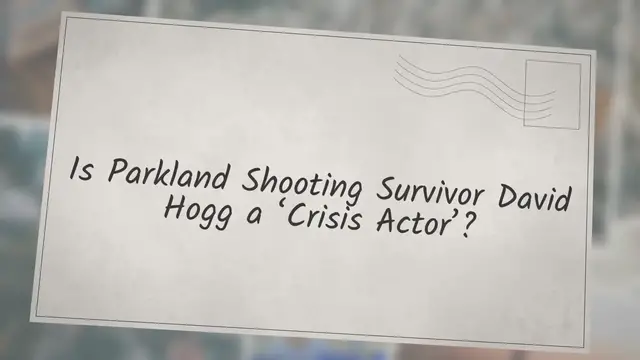 Video thumbnail for Is Parkland Shooting Survivor David Hogg a ‘Crisis Actor’?