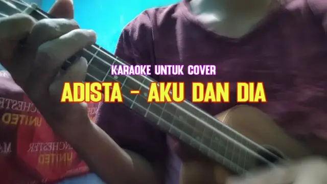 'Video thumbnail for Aku dan Dia - Adista Karaoke Ukulele Untuk Cover'