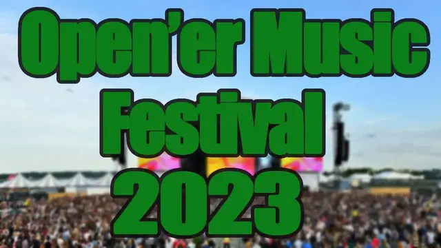 Video thumbnail for Open’er Music Festival 2023 | Live Stream, Lineup, and Tickets Info