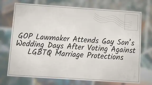 Video thumbnail for GOP Lawmaker Attends Gay Son’s Wedding Days After Voting Against LGBTQ Marriage Protections
