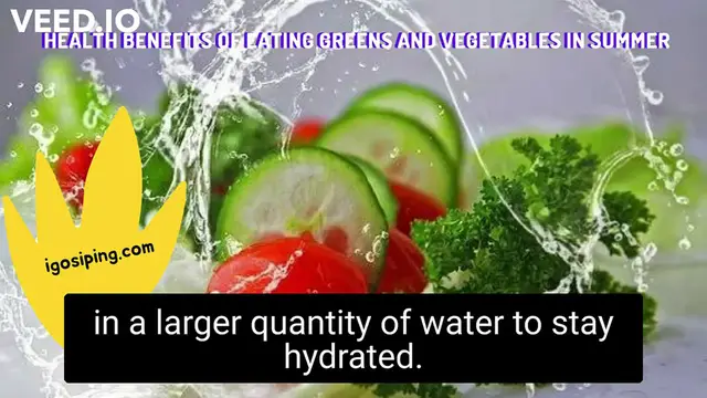 Video thumbnail for health benefits of eating greens and vegetables in summer
