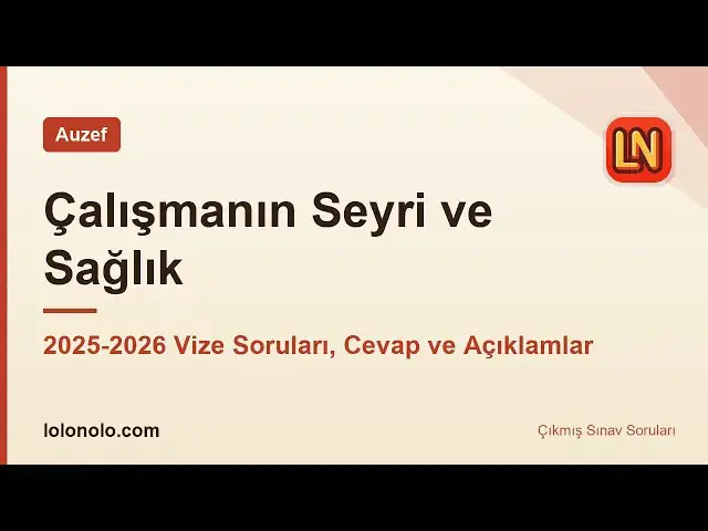 Video thumbnail for Çalışmanın Seyri ve Sağlık 2025-2026 Vize Soruları