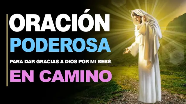 Video thumbnail for 🙏  Oración Bella para dar Gracias a Dios POR MI BEBÉ QUE VIENE EN CAMINO 🙇