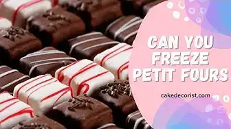 Video thumbnail for Can You Freeze Petit Fours