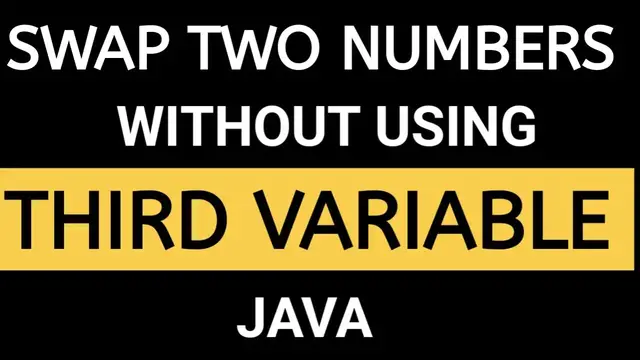 Video thumbnail for SWAP Two Numbers Without using Third Variable in JAVA | Java