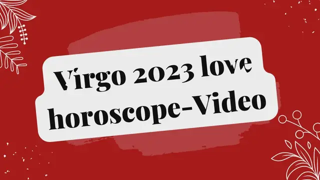 Video thumbnail for Virgo 2023 love horoscope video