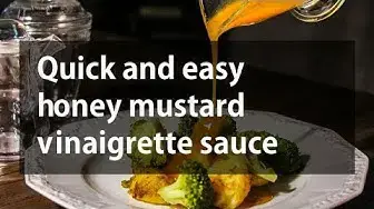 Video thumbnail for Quick and easy honey mustard vinaigrette