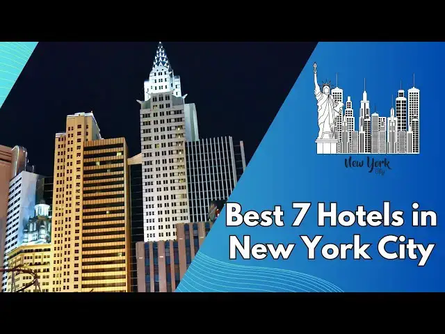 Video thumbnail for The Best 7 Hotels in New York City for an Unforgettable Stay