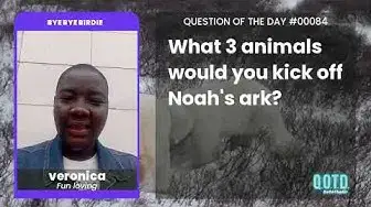 Video thumbnail for veronica has a short list of animals she'd kick off Noah's ark. One and done!