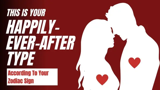 Video thumbnail for This Is Your Happily ever after Type According To Your Zodiac Sign