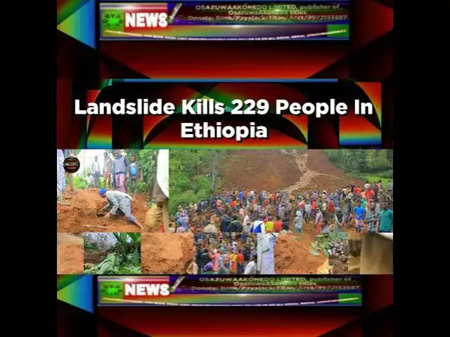 'Video thumbnail for Landslide Kills 229 People In Ethiopia ~ OsazuwaAkonedo'