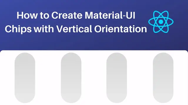 'Video thumbnail for How to Create Material UI Chips with Vertical Orientation'